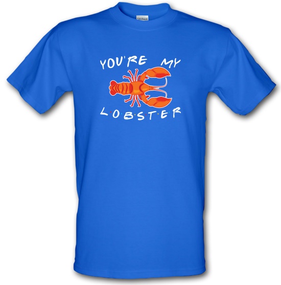 You're My Lobster t-shirts